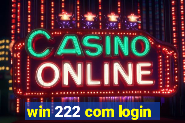 win 222 com login